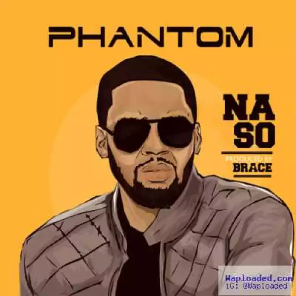 Phantom - Na So (Prod. By Brace)
